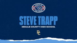 The National Football League’s Tennessee Titans are honoring Steve Trapp of DeKalb County as their Coach of the Week.