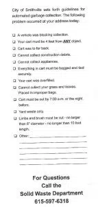 The City of Smithville will alter its residential garbage pickup schedule for some starting next month. Residents affected will be issued a tag starting this week which will be attached to your garbage can as shown here