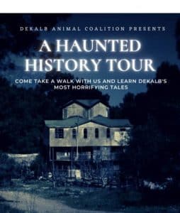 The DeKalb Animal Coalition Presents “A Haunted History Tour”