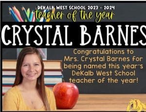 DeKalb School District Names Teachers of the Year at School Level: This year’s honorees chosen by their peers include 1st grade teacher, Crystal Barnes at DeKalb West School,