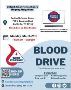 A DeKalb County Neighbors Helping Neighbors blood drive is today (Monday March 25) from 11 a.m. until 5 p.m. at the Smithville Senior Center at 718 South Congress Boulevard, Smithville in the bloodmobile.