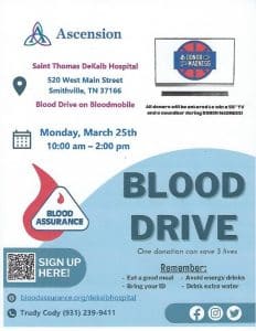 A Blood Assurance Drive is today (Monday, March 25) from 10 a.m. until 2 p.m. at Ascension Saint Thomas DeKalb Hospital at 520 West Main Street, Smithville